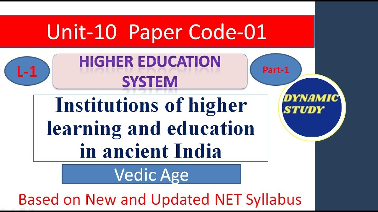 Institute of Higher Learning and Education in Ancient India Part-1