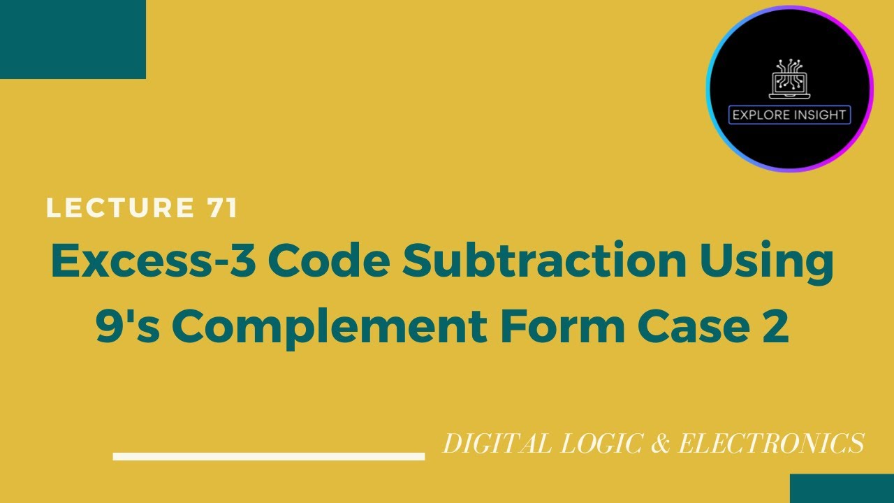 Excess-3 Code Subtraction Using 9's Complement -  Case 2 - Digital Electronics ‎@exploreinsight25