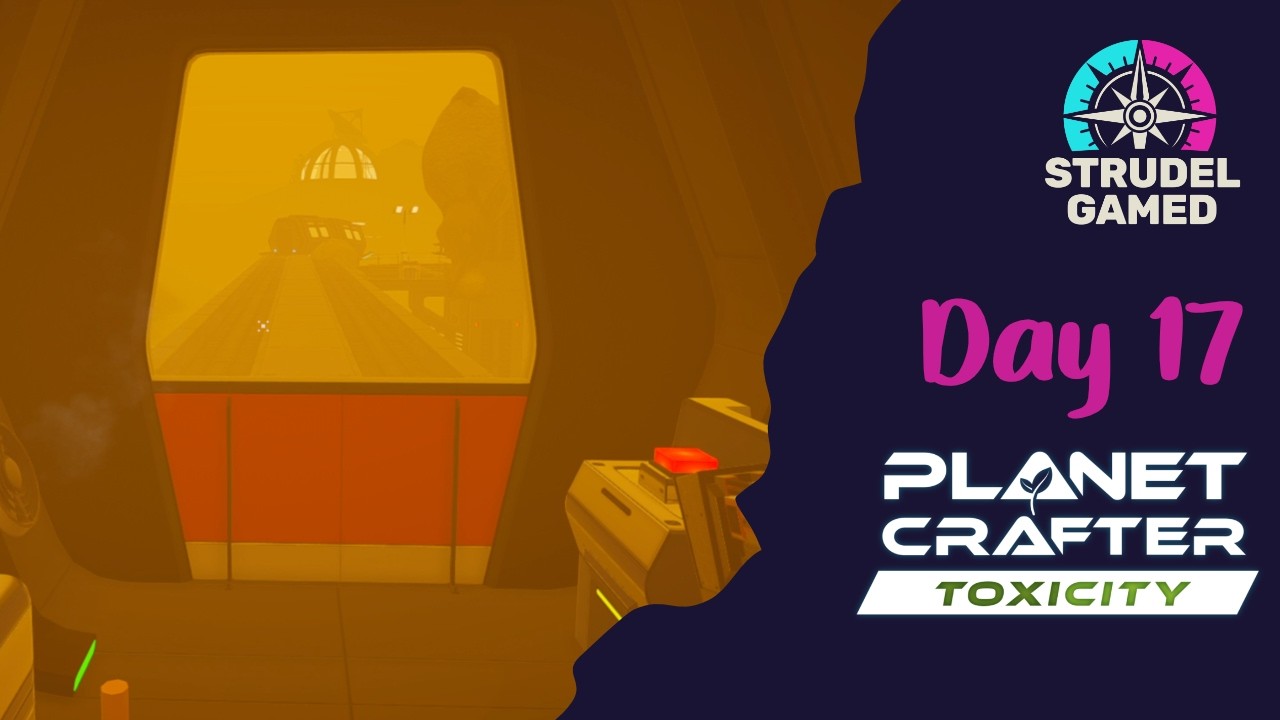 Planet Crafter Toxicity Day 17 - Off to the Next Region!!