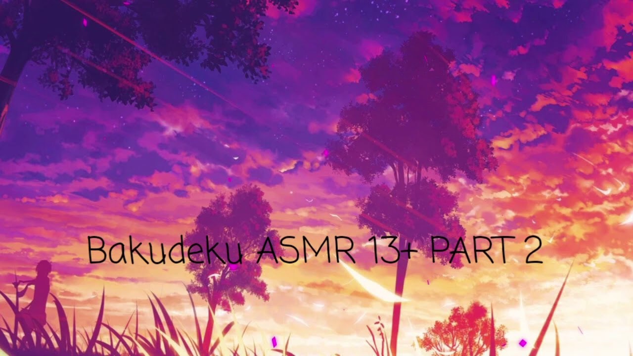 Bakudeku ASMR 13+ PART 2
