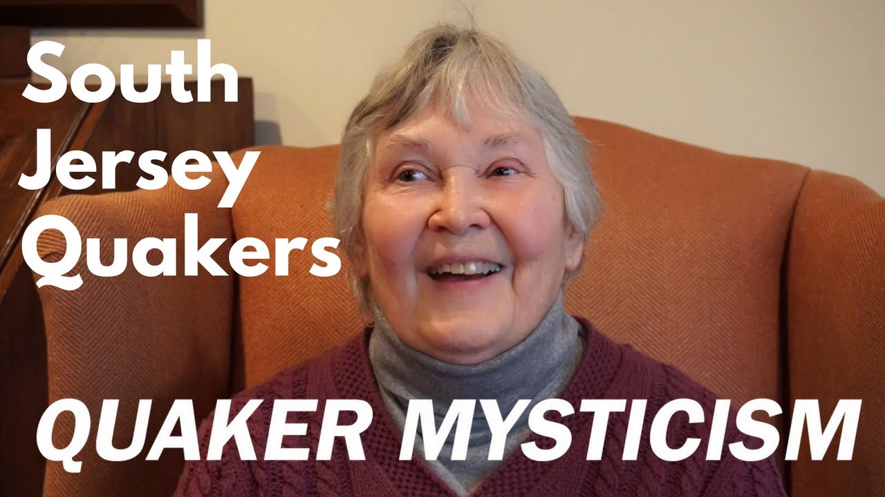South Jersey Quakers - Ep. 1 - Quaker Mysticism
