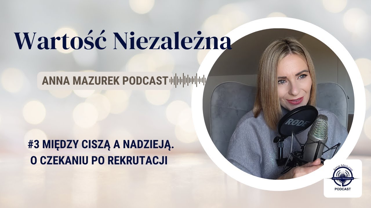 #03 Między ciszą, a nadzieją. O czekaniu po rekrutacji.