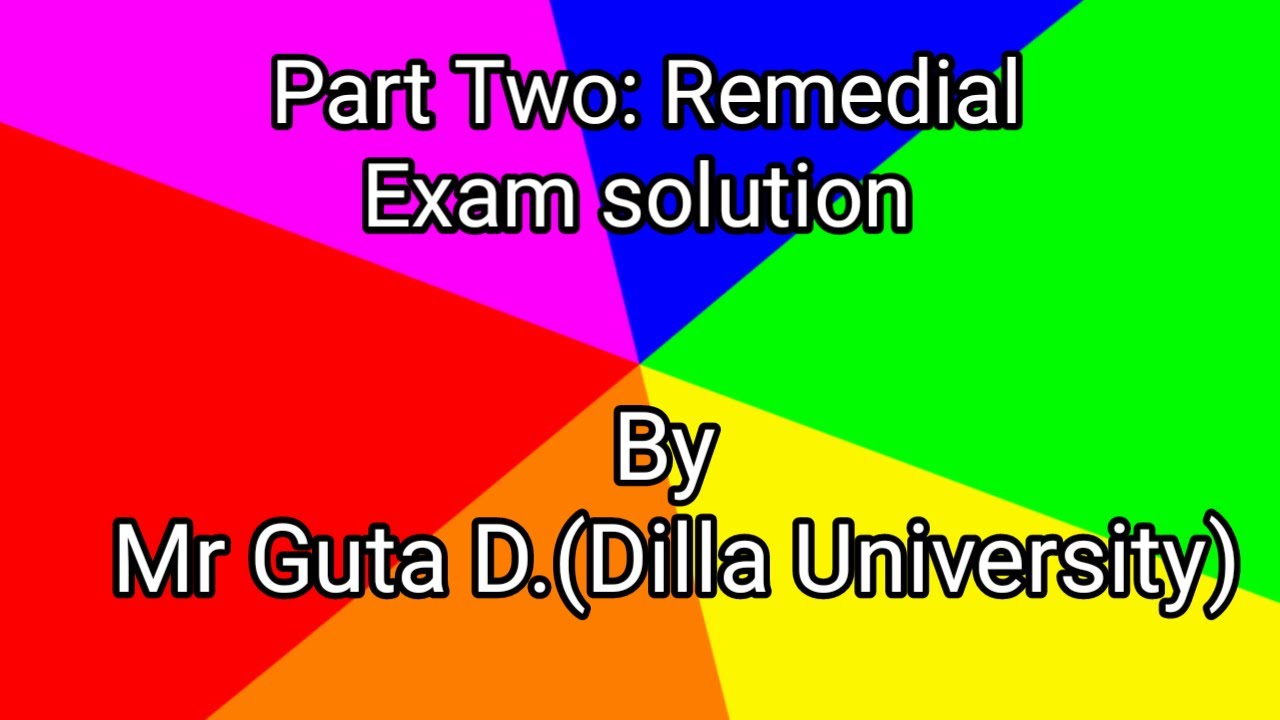 Part 2: Remedial Exam solution
