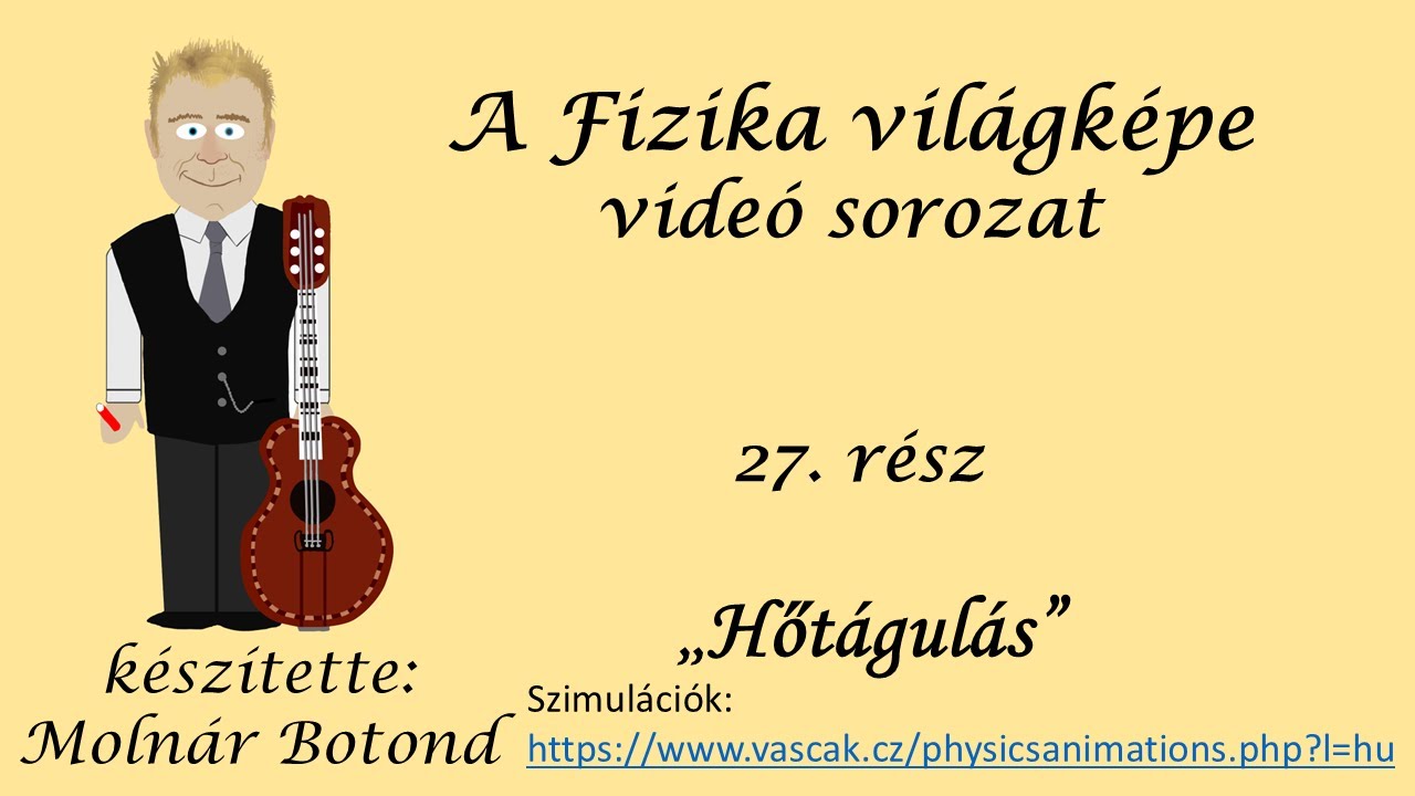 A fizika világképe 27. rész A hőtágulás