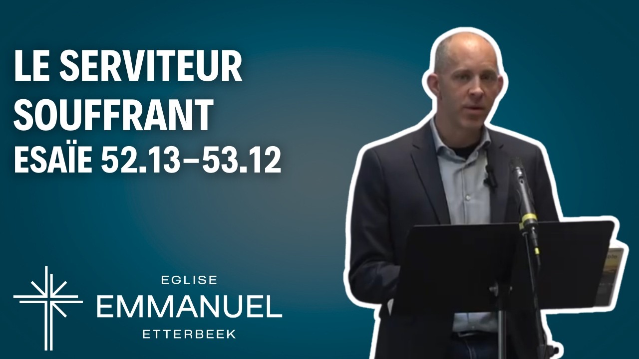 Le Serviteur souffrant Esaïe 52:13-53:12