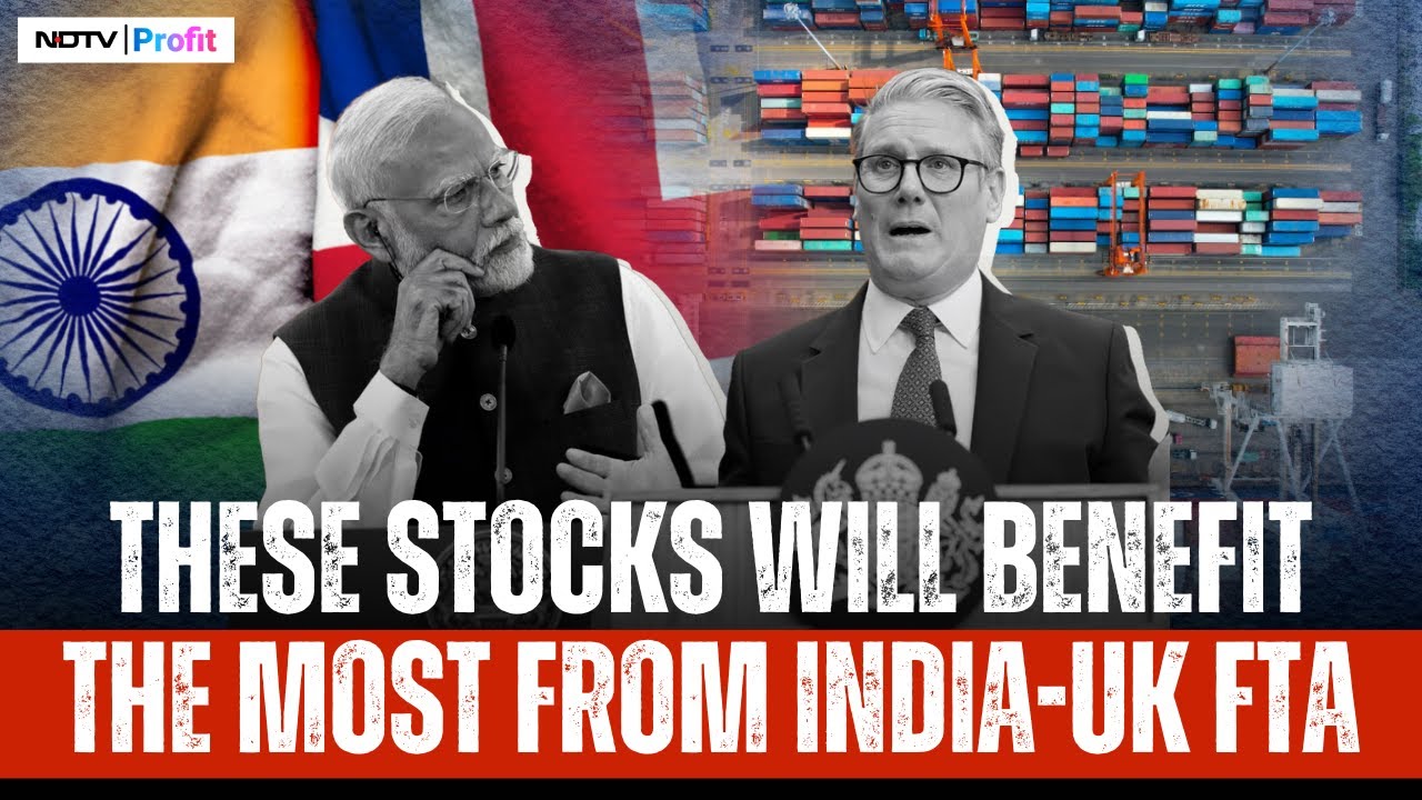 Top Stocks & Sectors To Benefit From India-UK FTA I India UK Trade Deal