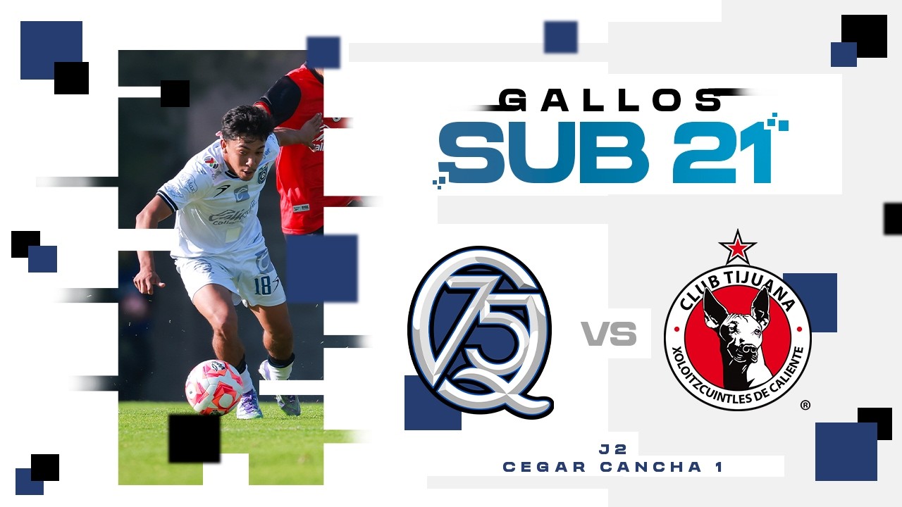 Liga bbva mx | Querétaro vs Tijuana | Jornada 2 | Cegar Querétaro Sub 21