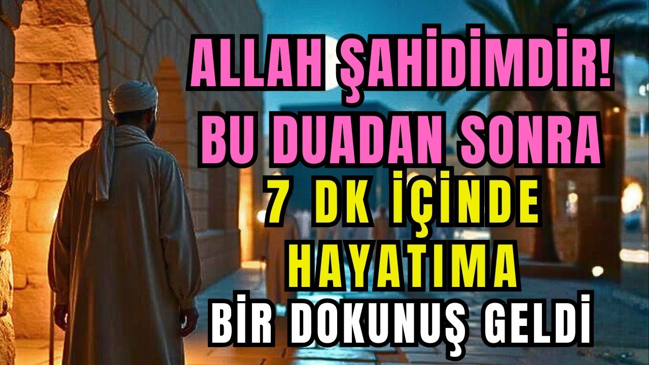 ALLAH ŞAHİDİMDİR! BU DUADAN SONRA7 DAKİKA İÇİNDE HAYATIM DEĞİŞMEYE BAŞLADI…SEN DE HİSSEDECEKSİN 🤲✨