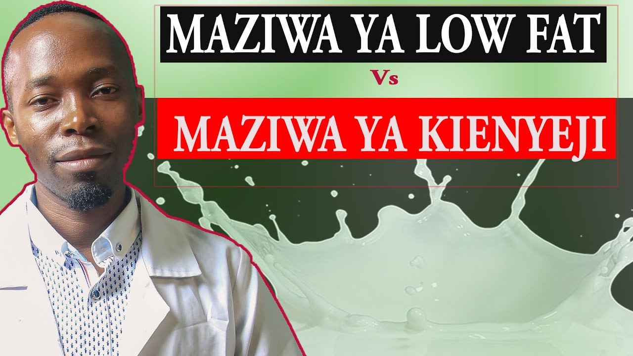 Maziwa ya Kienyeji na Maziwa ya Kisasa (Low fat au Skimmed milk) yapi Salama kiafya?