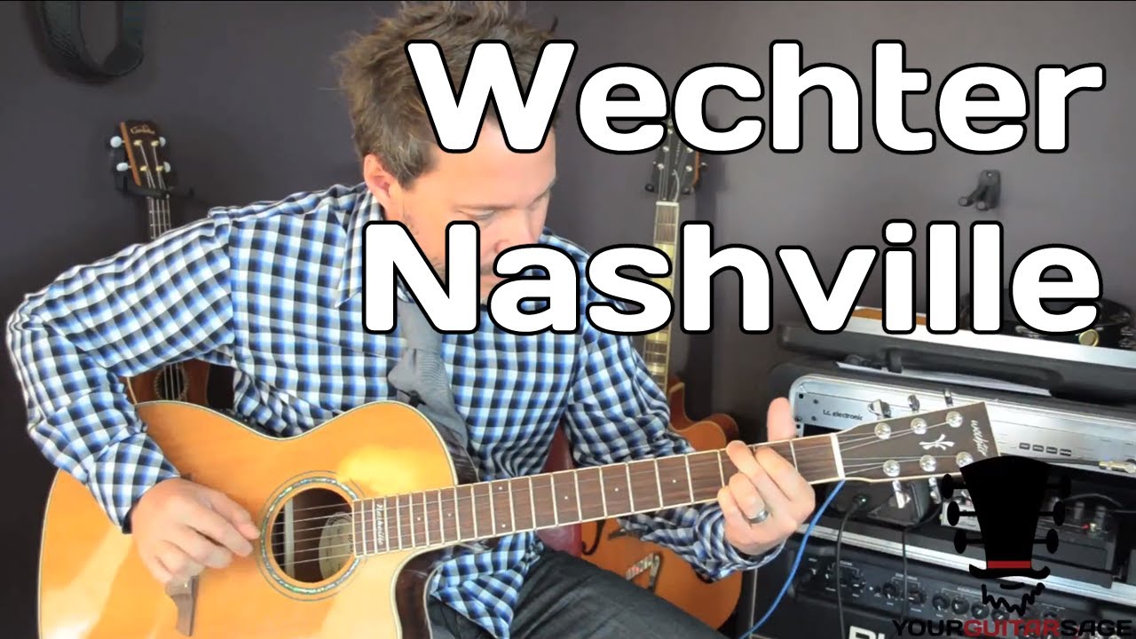 Wechter Nashville Guitar Review - Tuned - Strung - Your Guitar Sage