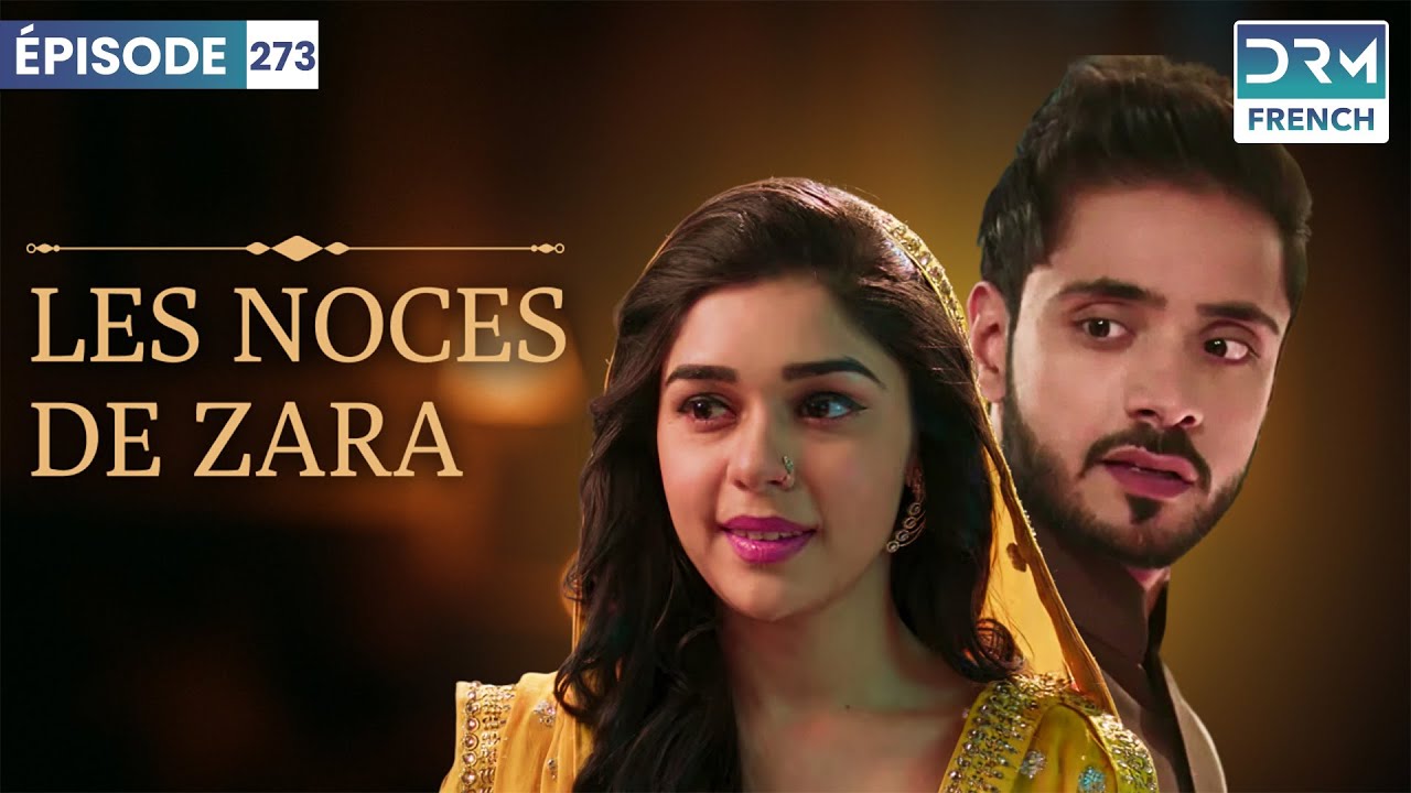 LES NOCES DE ZARA | Épisode 273 | Ishq Subhan Allah | Feuilleton français | GL1O