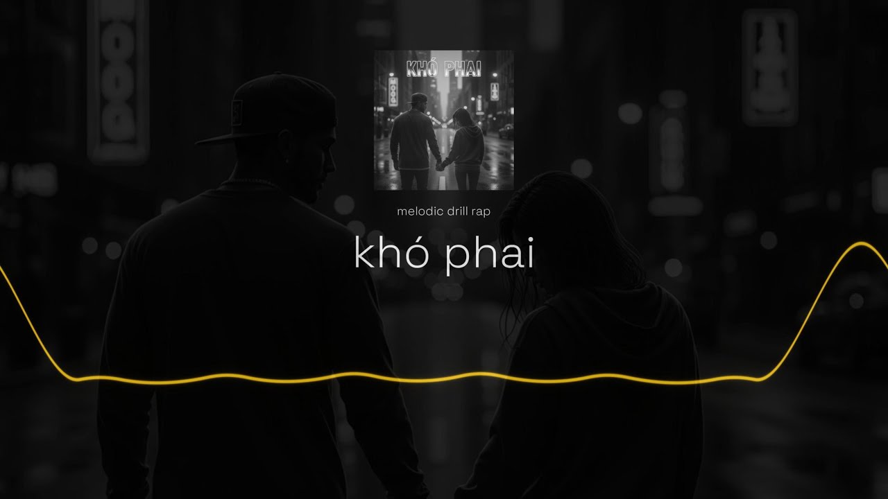 Khó Phai V1 [Melodic Drill Rap]