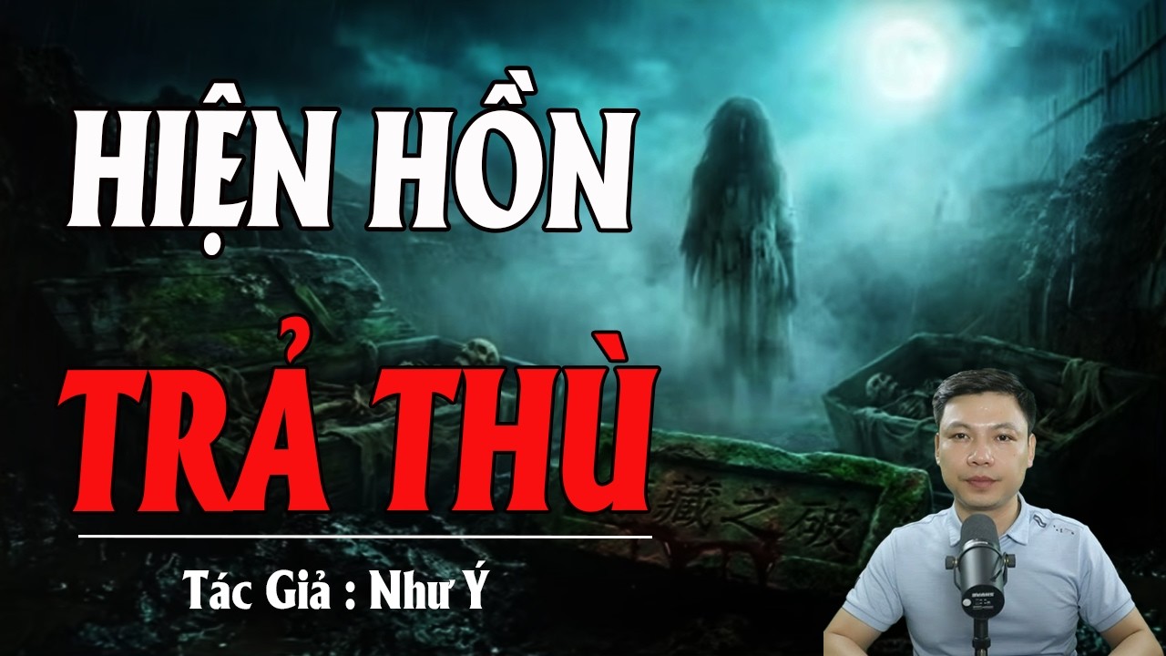 HIỆN HỒN TRẢ THÙ | Truyện Ma Kinh Dị - Tuyển Tập Truyện Ma Đình Soạn Hay 2026