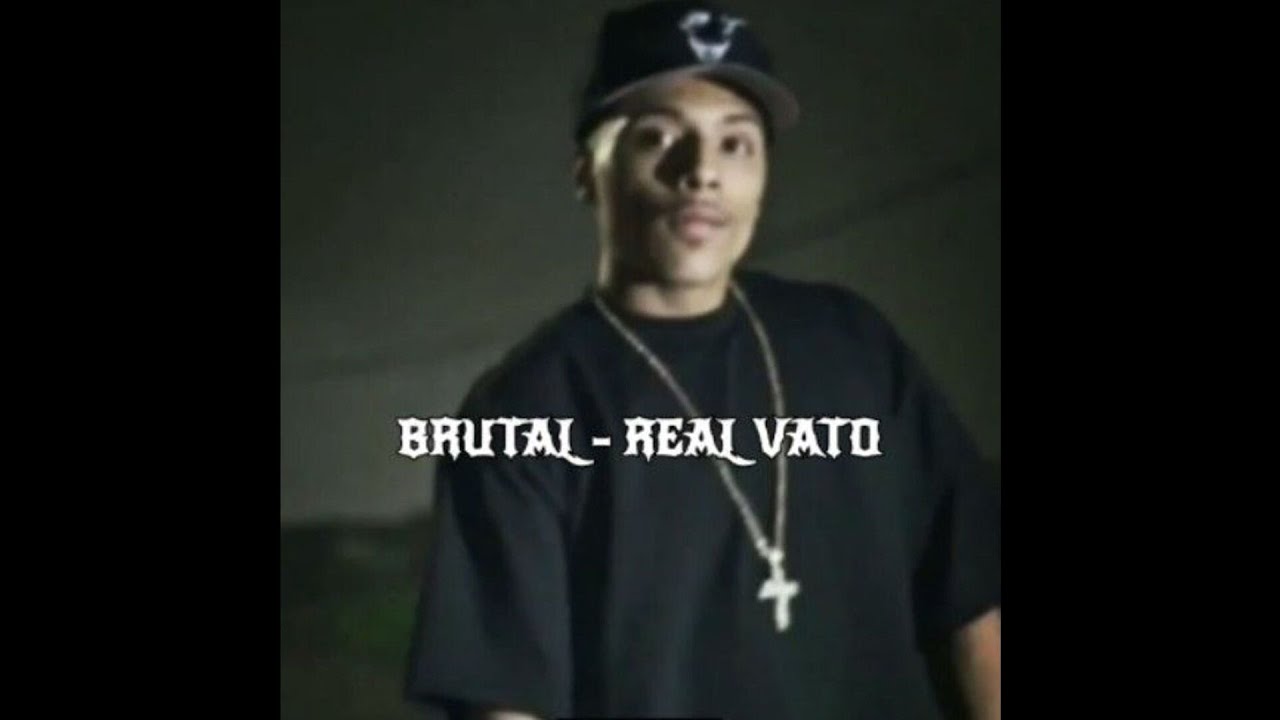 Brutal - Real Vato