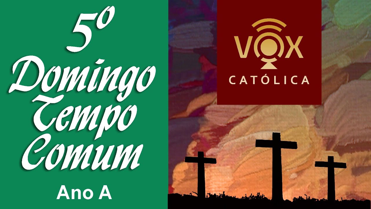 Liturgia Diária DOMINGO 08/02/2026 - Com comentários - 5º Domingo do Tempo Comum - Ano A