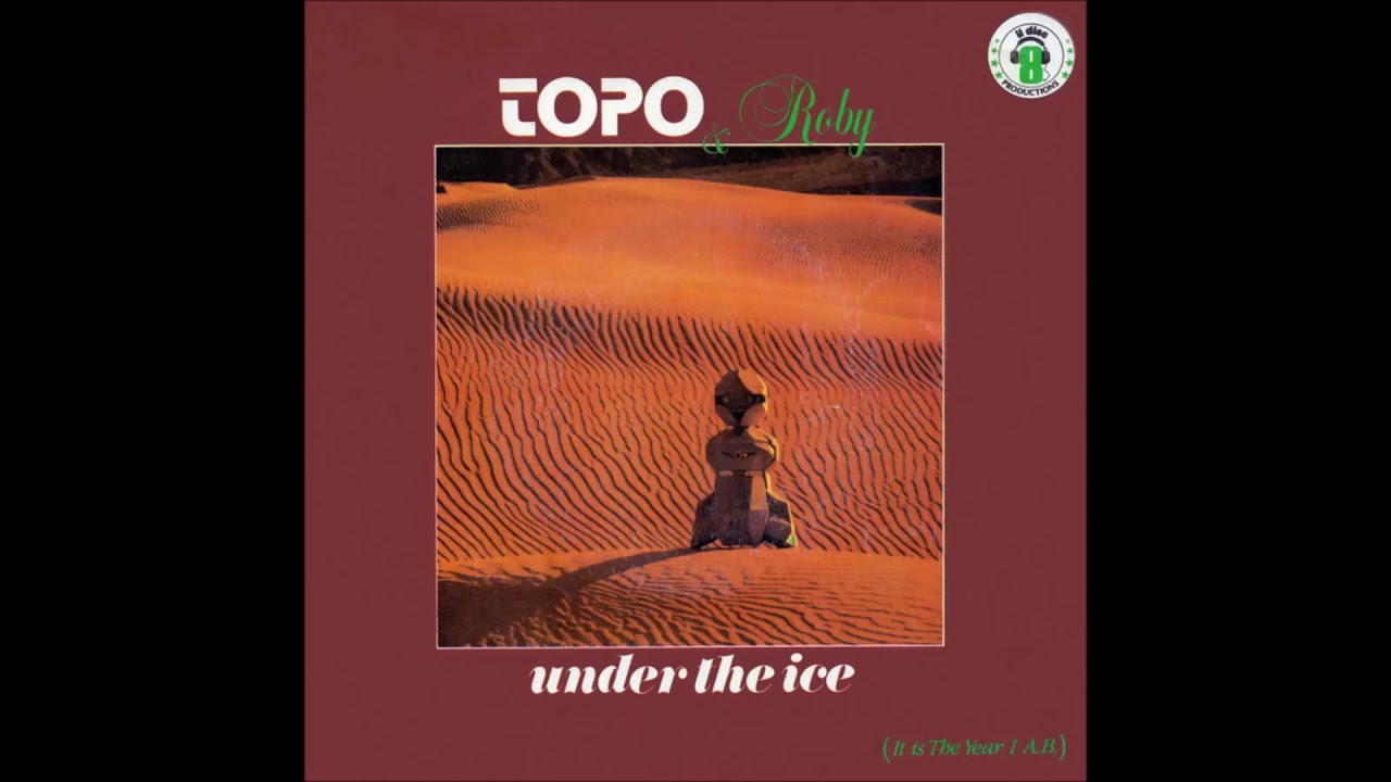 TOPO & ROBY - UNDER THE ICE (Extended) (Italo Disco 1984)