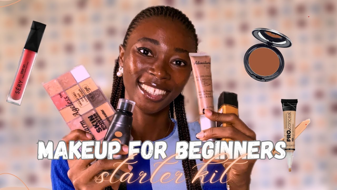 Beginner Makeup Kit Guide | Starter kit FT Nigerian Brands + Super Affordable