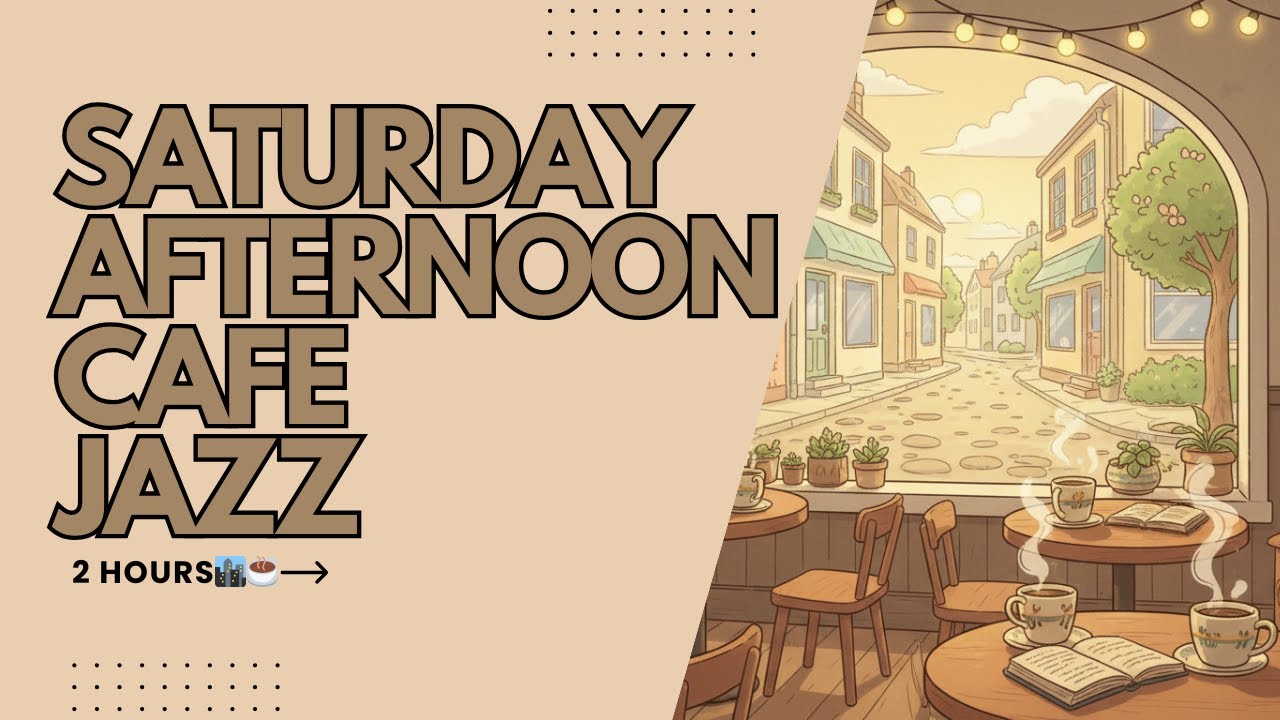 Saturday Afternoon Cafe Jazz - Chill Lofi Vibes for Afternoon Pick me up (2 Hours)