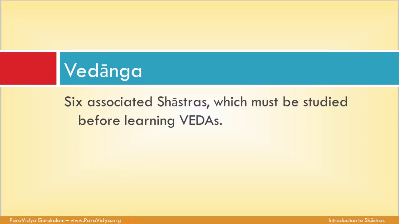 Vedanga (Shiksha, Vyakarana, Nirukta, Chandas, Kalpa, Jyotisha)