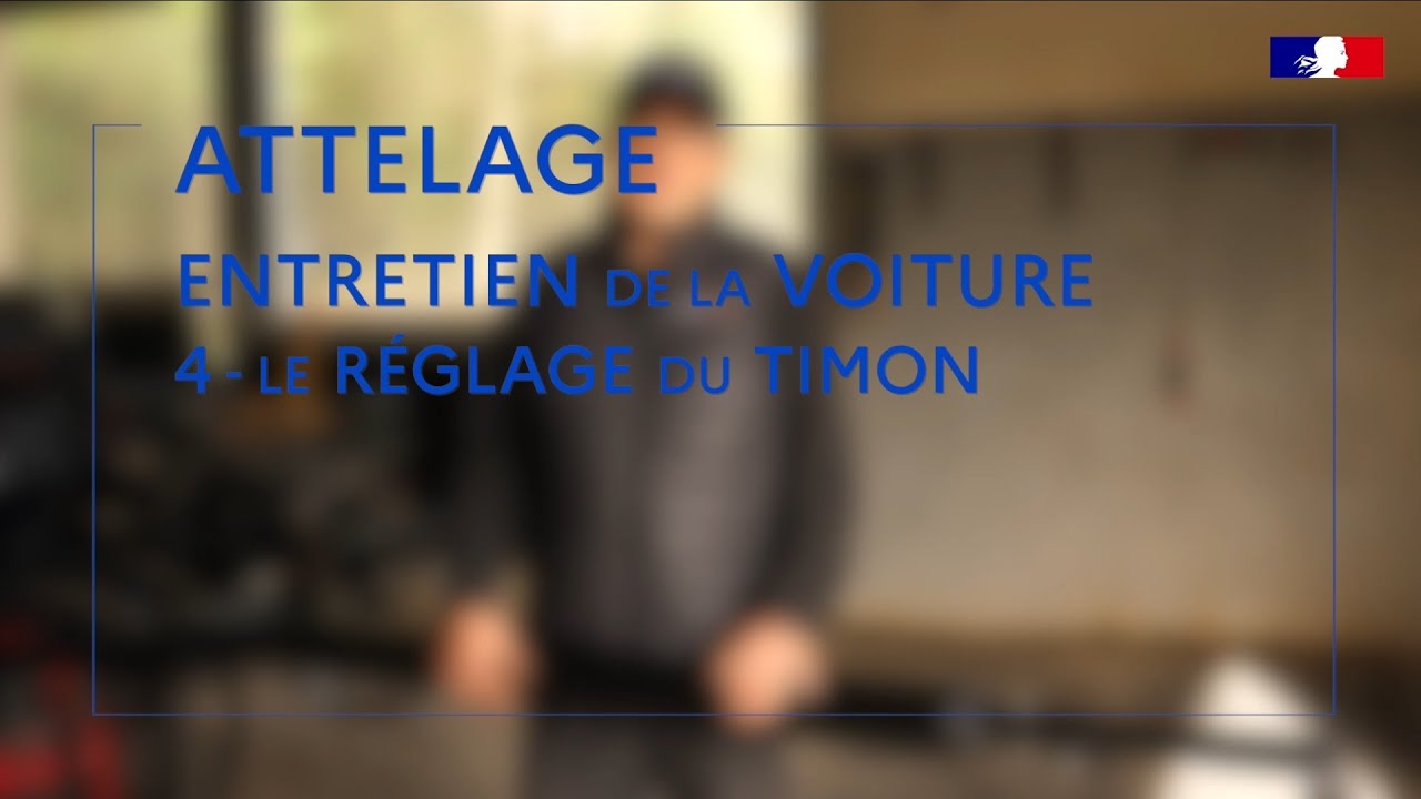 Attelage - Entretien de la voiture - 4. Réglage du timon