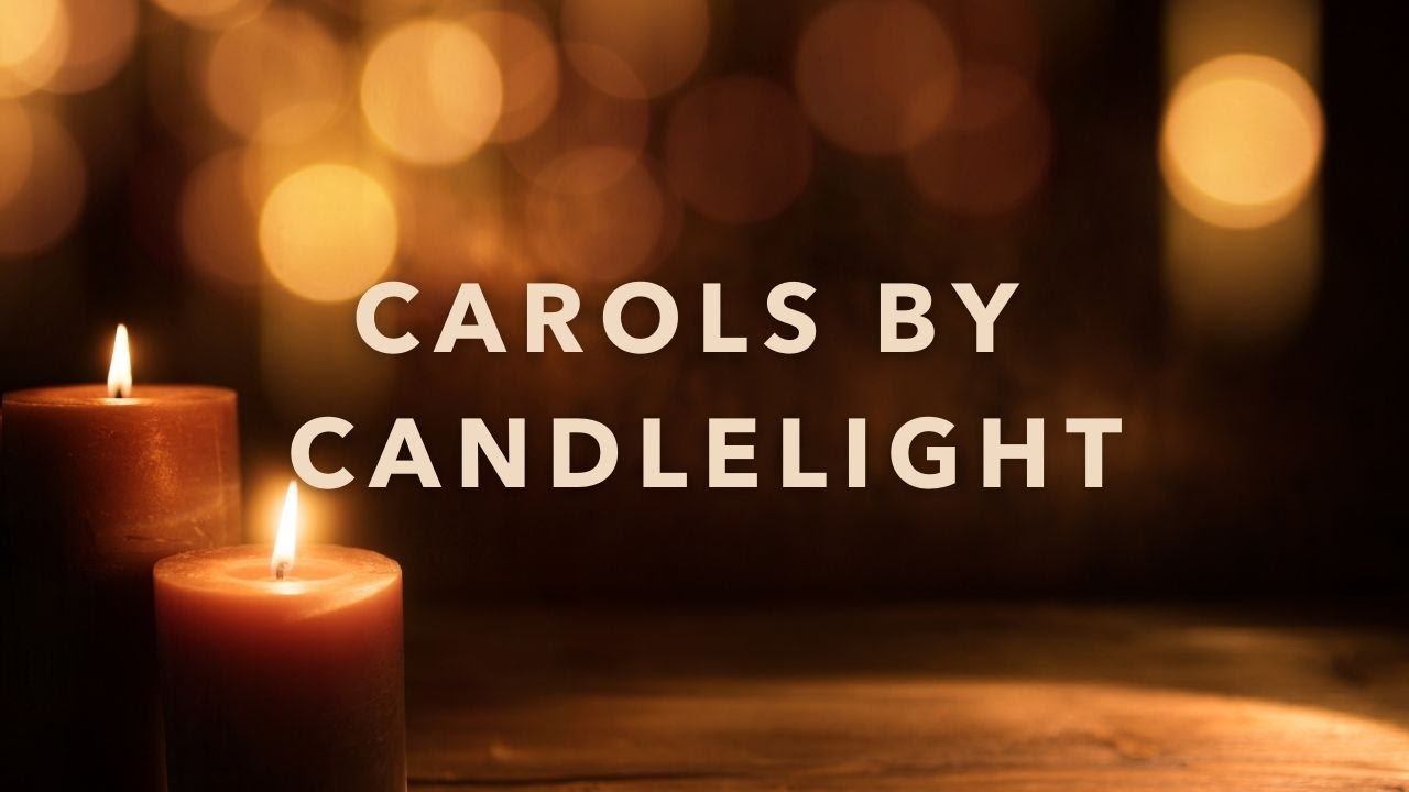 Carols by Candlelight - 7th December 2025
