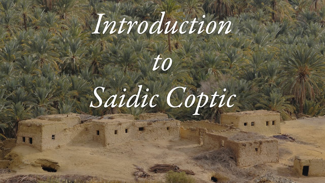 Introduction to Saidic Coptic – Class 1 (Sept. 5, 2020)