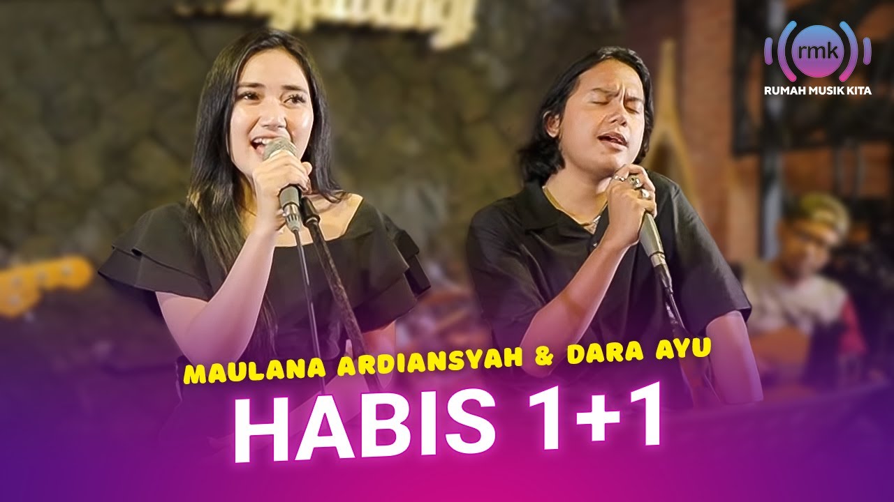 MAULANA ARDIANSYAH, DARA AYU - HABIS 1+1 (Live Music Performance)