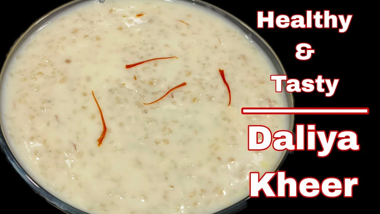 Healthy Daliya Kheer Recipe | Creamy Broken Wheat Kheer | Homemade Dalia Kheer Recipe | Kheer Recipe