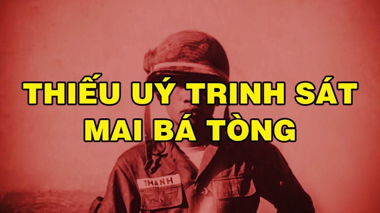 THIẾU UÝ TRINH SÁT MAI BÁ TÒNG | Hồi Ký Miền Nam VN