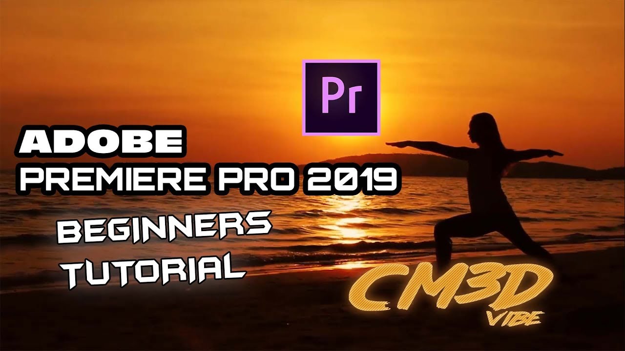 Beginner Tutorial l Adobe Premiere Pro 2019