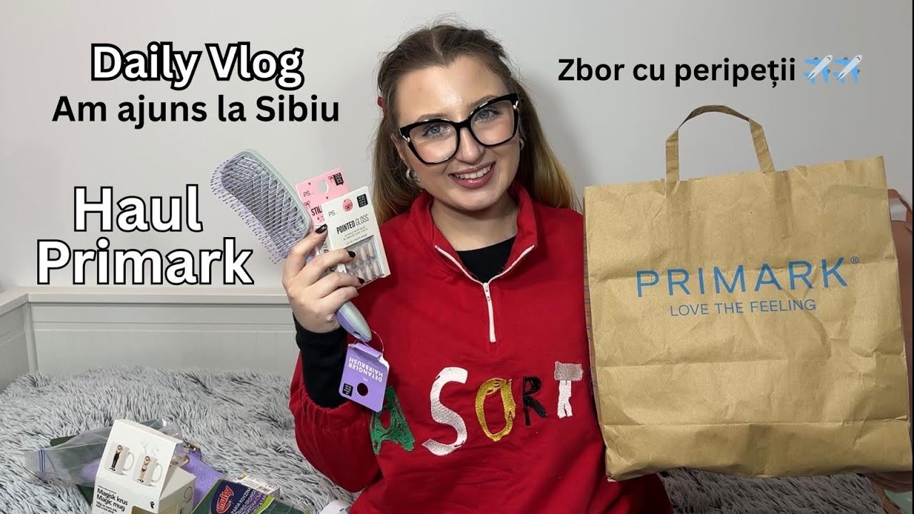 Daily Vlog | Haul Primark, Sinsay, Jumbo | Am ajuns la Sibiu | Cană amuzantă | Zbor cu peripeții