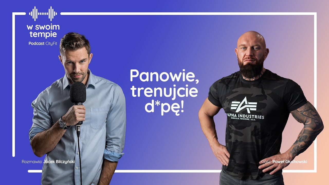 S2E22: Panowie, trenujcie d*pę! Paweł Głuchowski