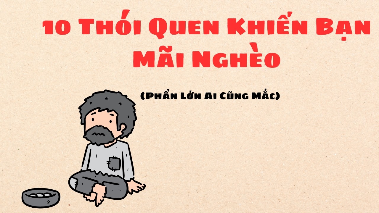 10 Thói Quen Khiến Bạn Mãi Nghèo (Phần Lớn Ai Cũng Mắc)