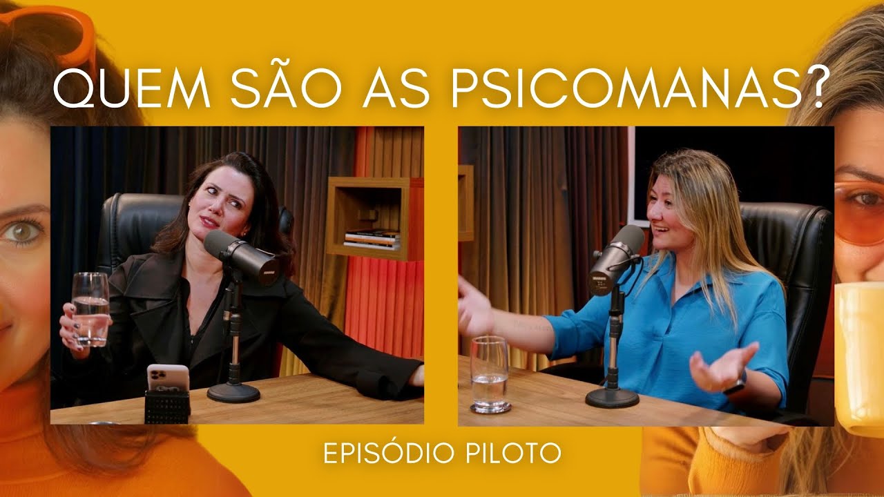 PILOTO – Quem são as Psicomanas? (Dra. Giovana Castro & Danielle Gomes)