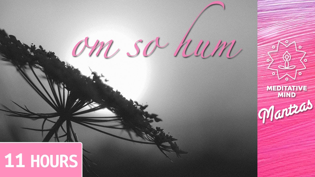 OM SO HUM | Mantra Chanting | 11 hours