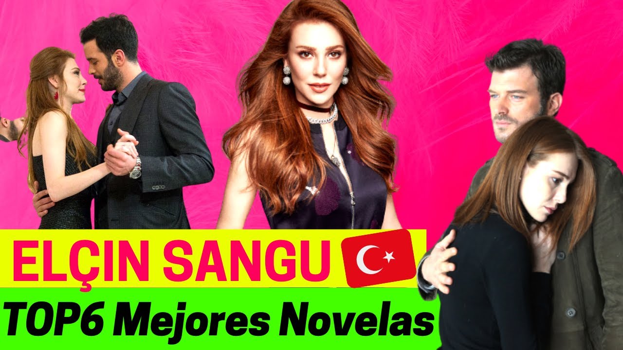 Las Mejores Novelas de ELÇIN SANGU 💖 | Actriz Turca 🇹🇷