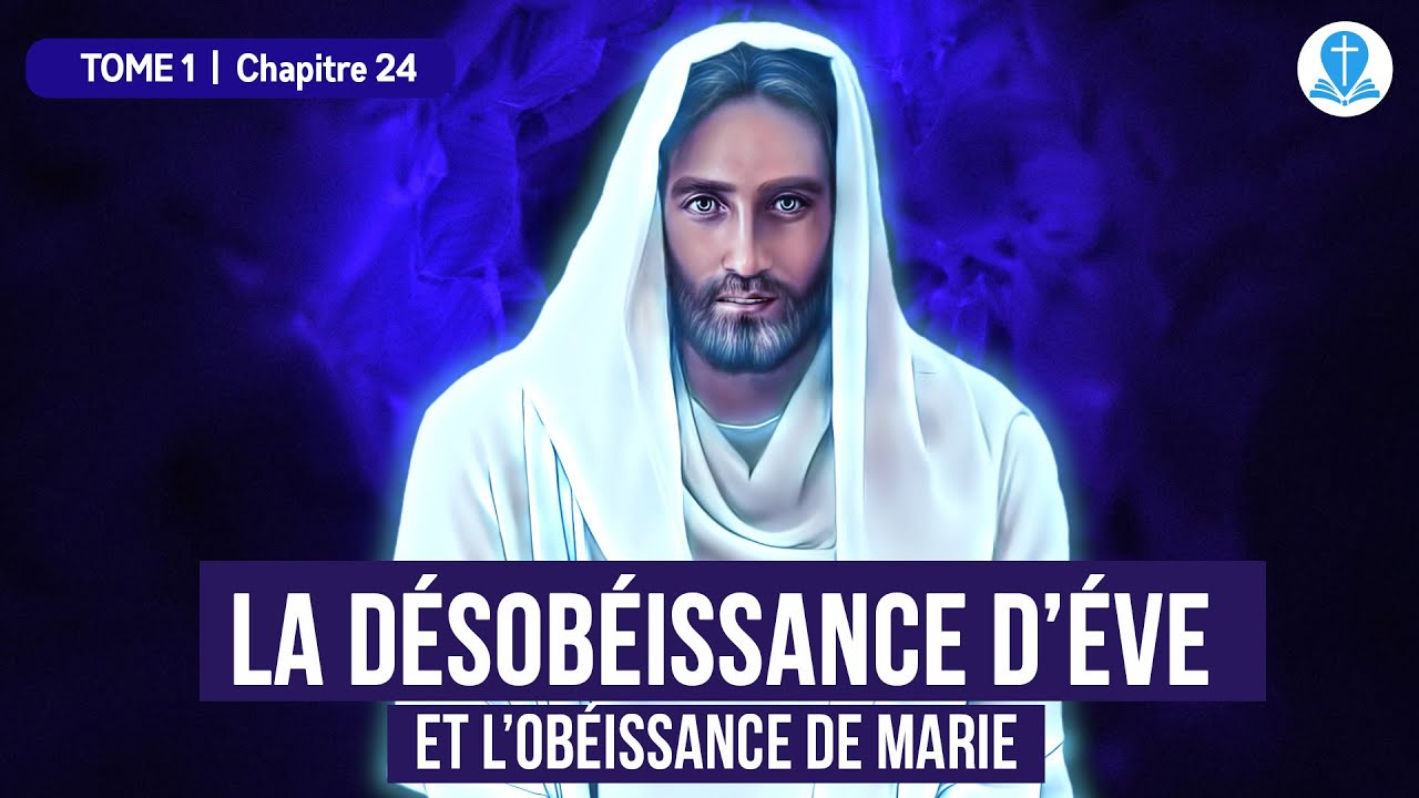 Maria Valtorta | Tome 1 - Chapitre 24 : La désobéissance de la première Ève et l’obéissance de Marie