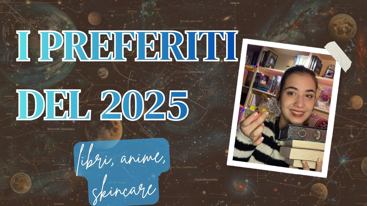 I MIEI PREFERITI del 2025 - beauty, anime, film, libri