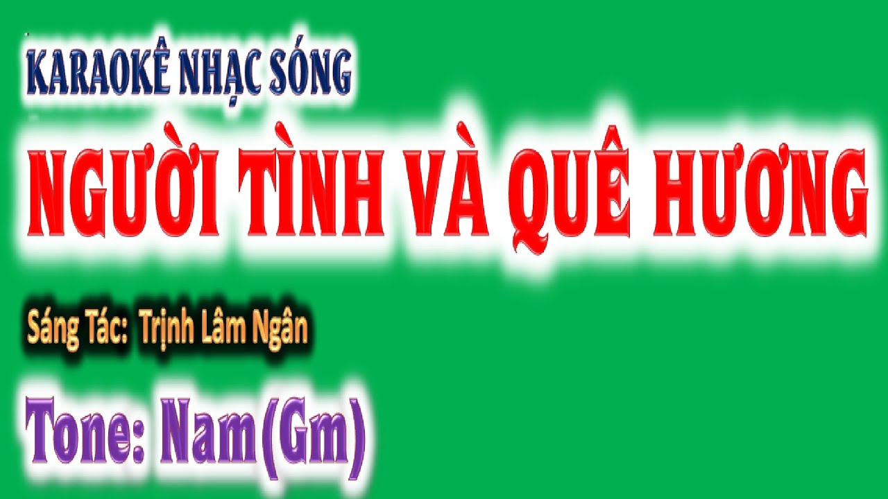 KARAOKE  Người tình và quê hương, _ tone nam (Gm),  - ghita Hoàng Chung 2024, St: Trịnh Lâm Ngân