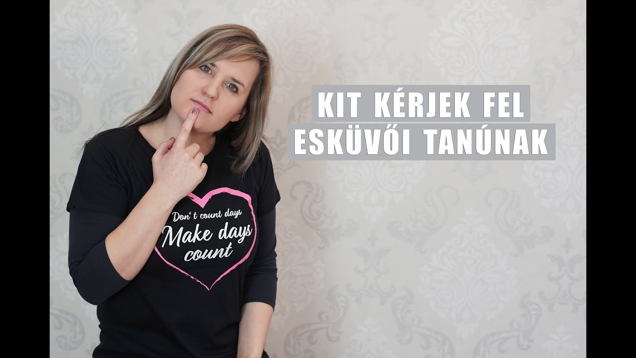 ESKÜVŐI TANÚ kiválasztása és felkérése // 