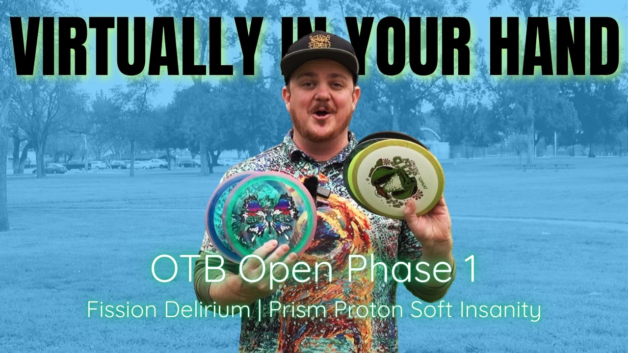 Первый этап OTB Open Discs | Fission Delirium и Prism Proton Soft Insanity | Практически у вас в ...