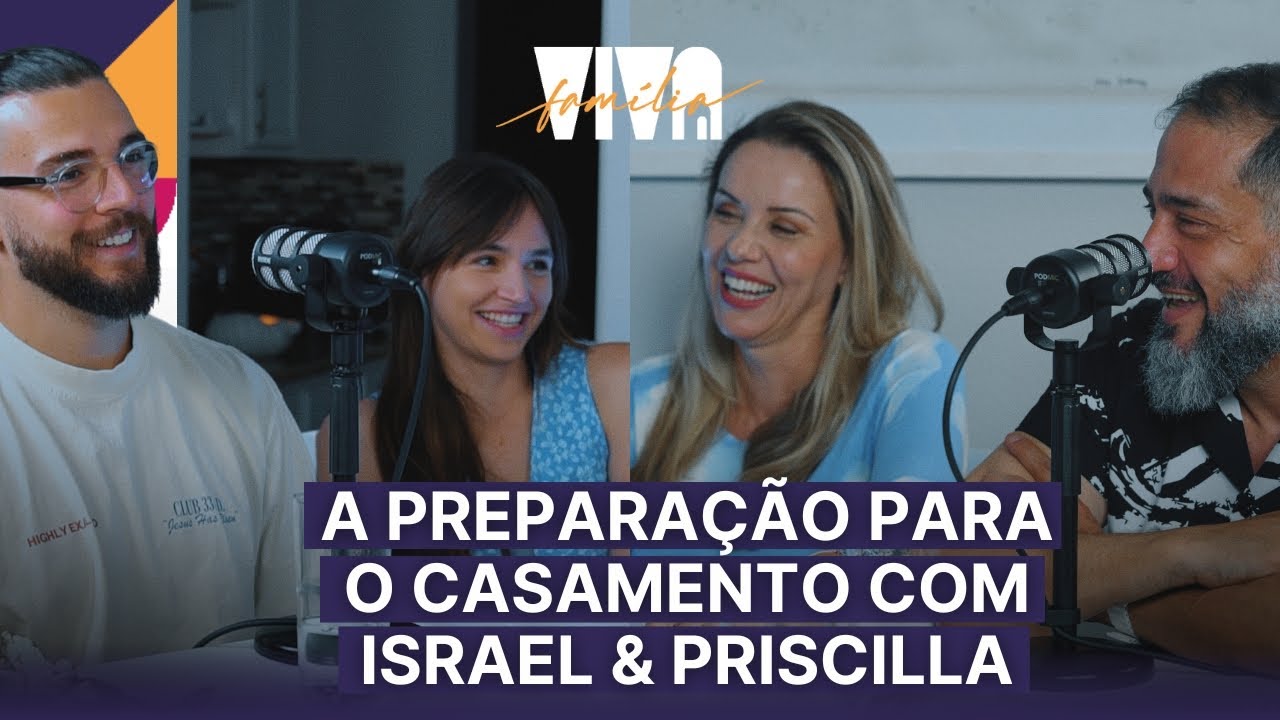 Luciano Subirá - A PREPARAÇÃO PARA O CASAMENTO COM ISRAEL & PRISCILLA | VIVA FAMÍLIA