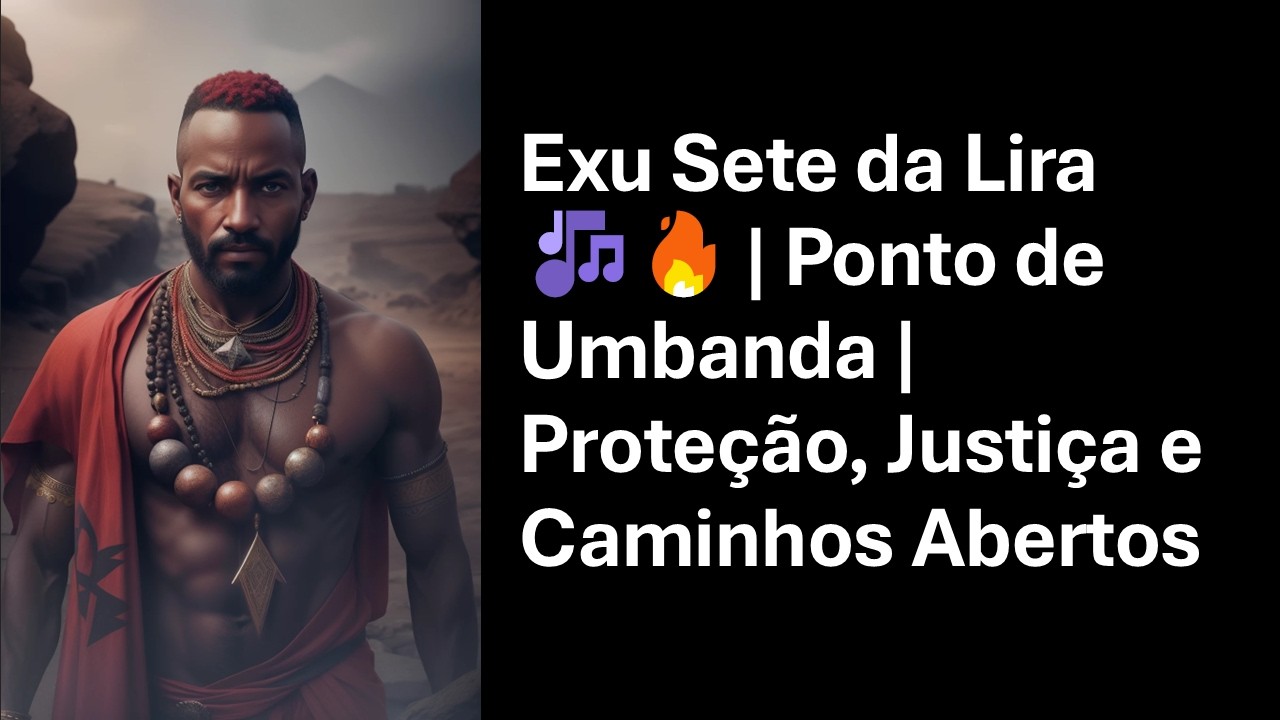 Exu Sete da Lira 🎶🔥 | Ponto de Umbanda | Proteção, Justiça e Caminhos Abertos