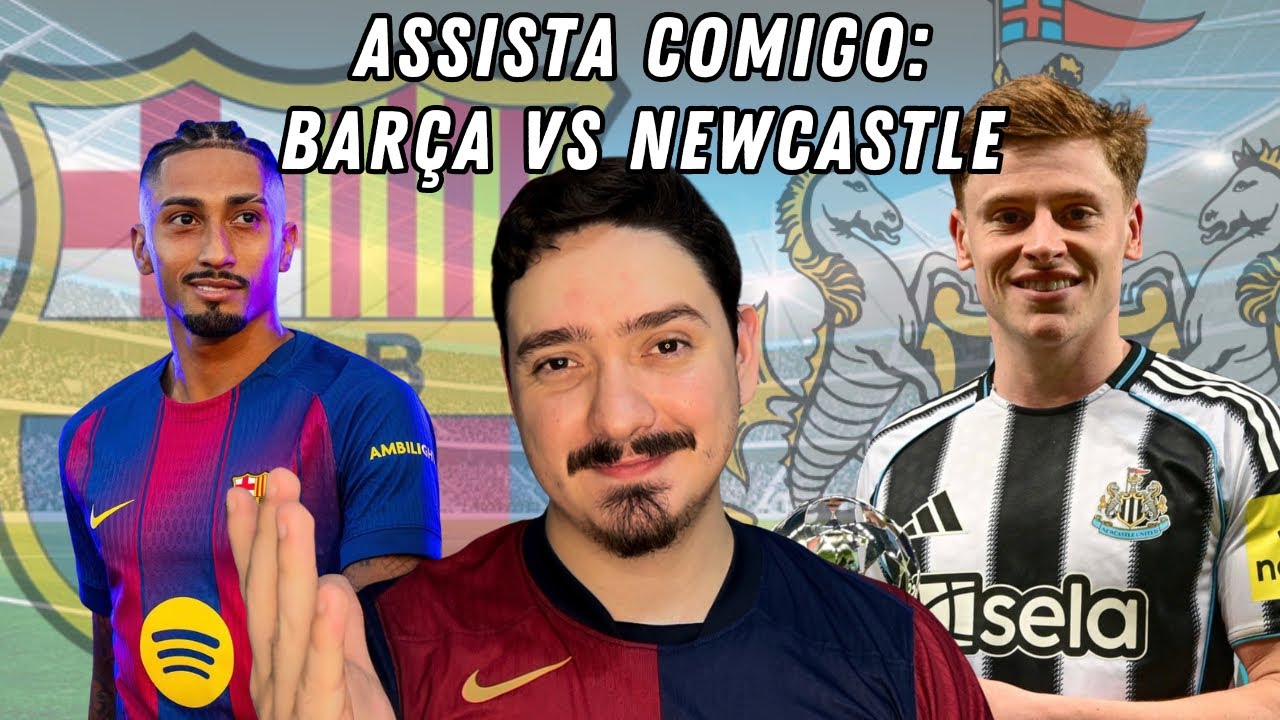 Segundo tempo de Barça e Newcastle: reagindo e comentando
