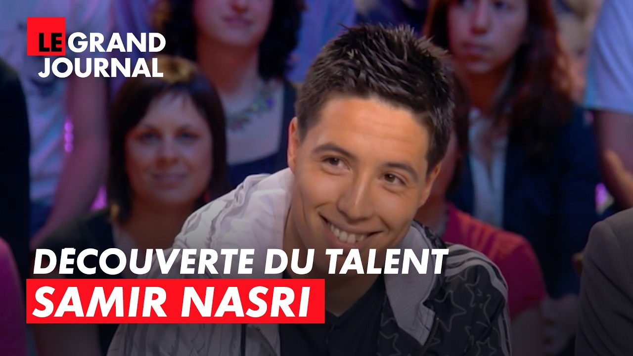 À 20 ans, Samir Nasri était déjà comparé à la légende Zizou | Le Grand Journal