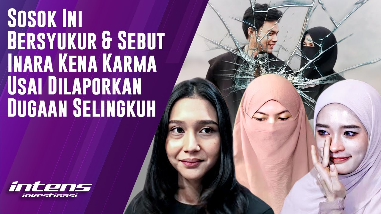 Sosok Ini Bersyukur Inara Dilaporkan Dugaan Selingkuh | Intens Investigasi | Eps 6014