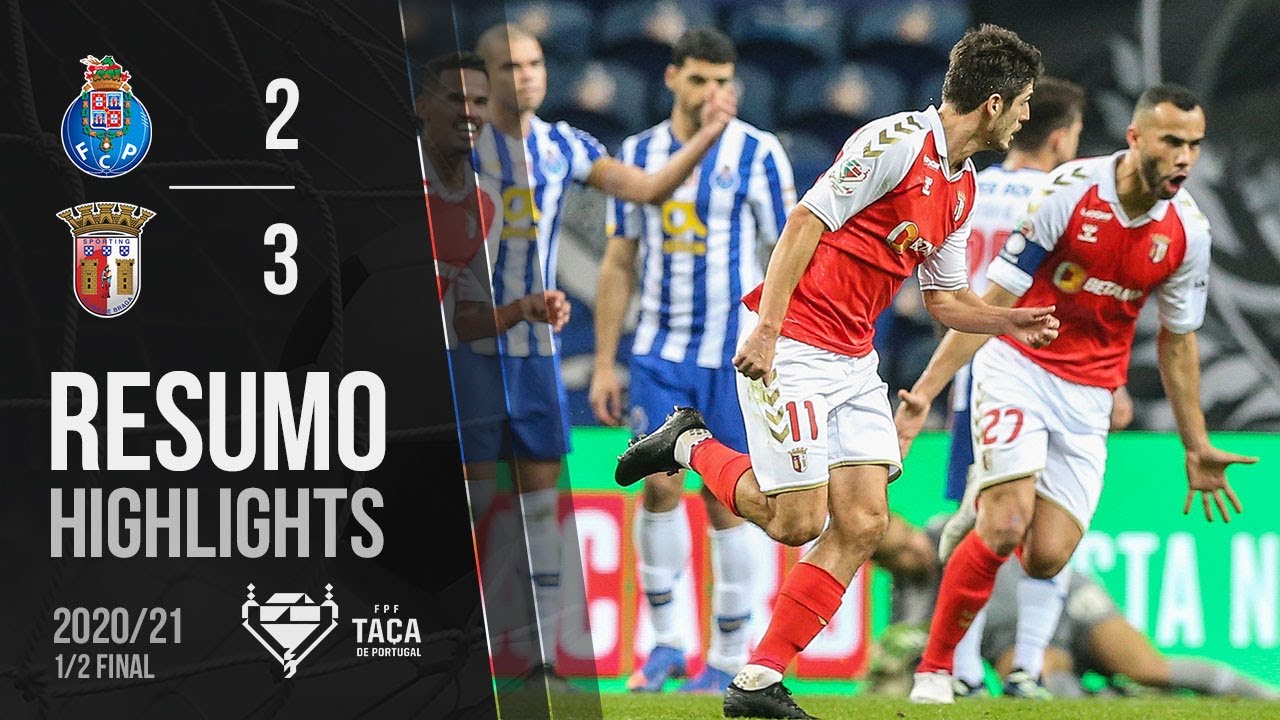 Highlights | Resumo: FC Porto 2-3 SC Braga (Taça de Portugal 20/21)