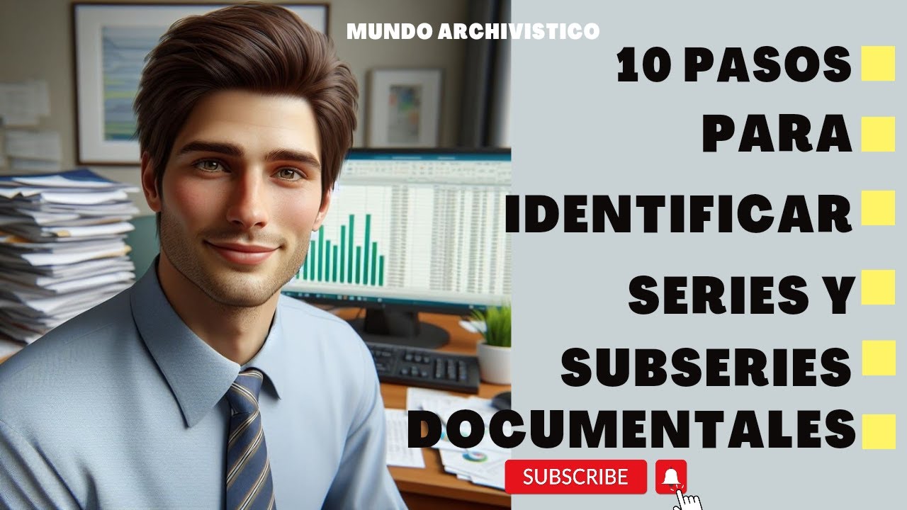 10 PASOS PARA IDENTIFICAR SERIES Y SUBSERIES DOCUMENTALES 🎯