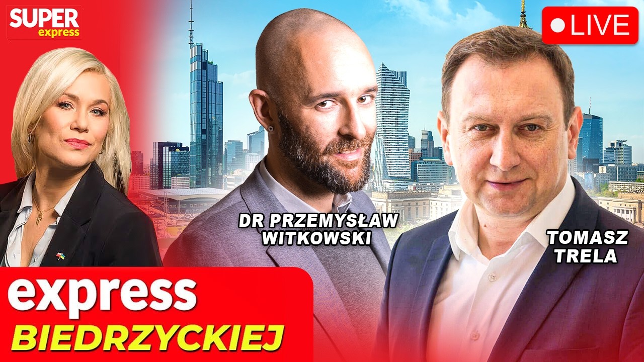 🔴 EXPRESS BIEDRZYCKIEJ | TOMASZ TRELA, DR PRZEMYSŁAW WITKOWSKI [NA ŻYWO]