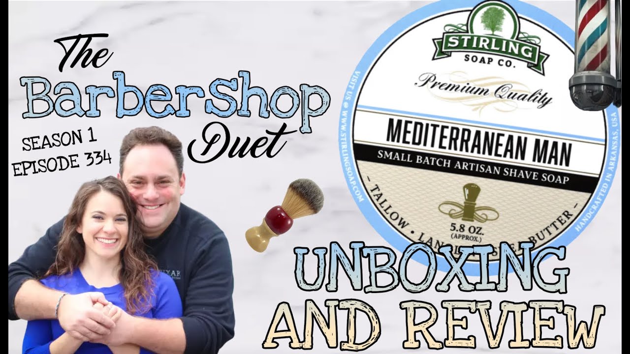 The Barbershop Duet - Mediterranean Man Shave Soap by Stirling Soap Co - Unboxing and Review